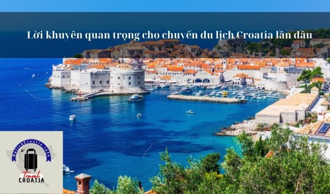 Lời khuyên quan trọng cho chuyến du lịch Croatia lần đầu