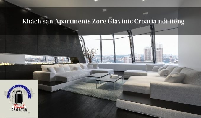 Khách sạn Apartments Zore Glavinic Croatia nổi tiếng