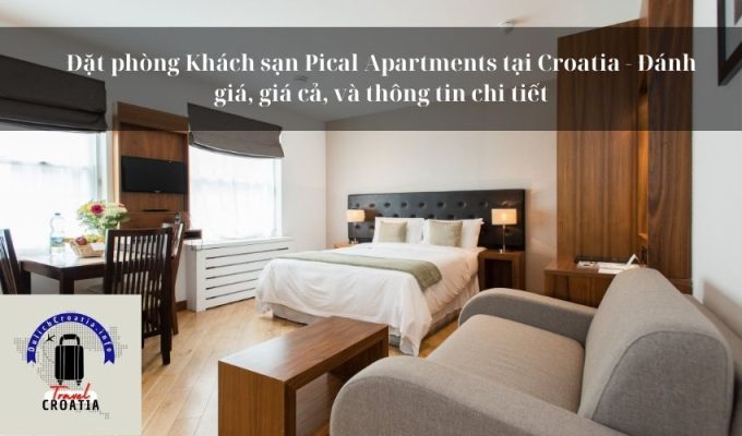 Đặt phòng Khách sạn Pical Apartments tại Croatia - Đánh giá, giá cả, và thông tin chi tiết