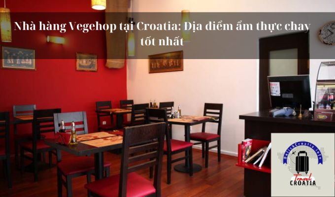 Nhà hàng Vegehop tại Croatia: Địa điểm ẩm thực chay tốt nhất